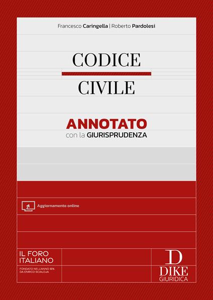 Codice civile annotato con la giurisprudenza. Con Aggiornamento online - Francesco Caringella,Roberto Pardolesi - copertina
