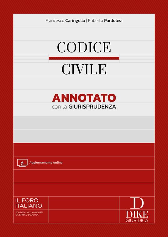 Codice civile annotato con la giurisprudenza. Con Aggiornamento online - Francesco Caringella,Roberto Pardolesi - copertina