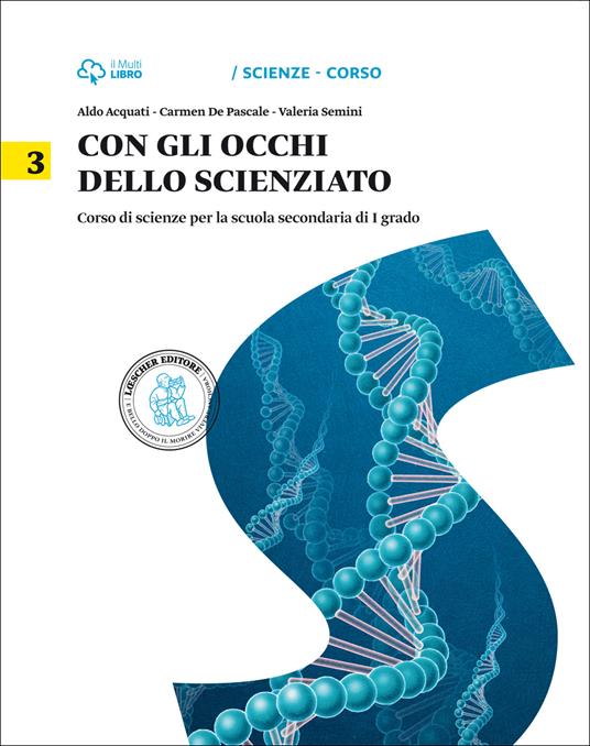  Con gli occhi dello scienziato. Con Scienze magazine. Per la Scuola media