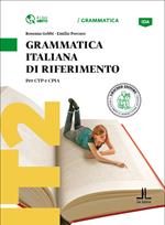 Grammatica italiana di riferimento. Per CTP e CPIA. Livello: A1-A2