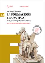 La formazione filosofica. Per le Scuole superiori. Con e-book. Con espansione online. Vol. 2: Dall'umanesimo all'empirismo-Dall'illuminismo all'idealismo