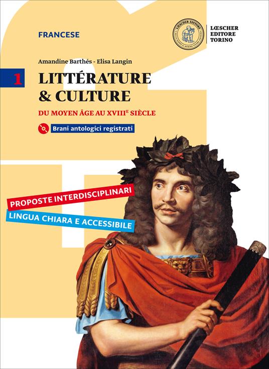  Littérature & culture. Con Cahier de langue, d’analyse et de méthode. Per il triennio delle Scuole superiori. Con e-book. Con espansione online. Con CD-ROM. Vol. 1: Du moyen âge au XVIe siècle