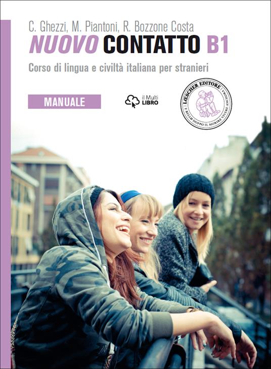 Nuovo Contatto. Corso di lingua e civiltà italiana per stranieri. Manuale. Livello B1 - Rosella Bozzone Costa,Chiara Ghezzi,Monica Piantoni - copertina