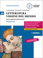 Letteratura visione del mondo. Con Strumenti per l'esposizione orale. Per il triennio delle Scuole superiori. Con e-book. Con espansione online. Vol. 1A: Dalle origini a Boccaccio