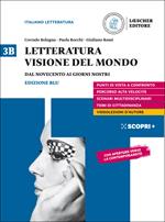 Letteratura visione del mondo. Per il triennio delle Scuole superiori. Con e-book. Con espansione online. Vol. 3B: Dal Novecento ai giorni nostri