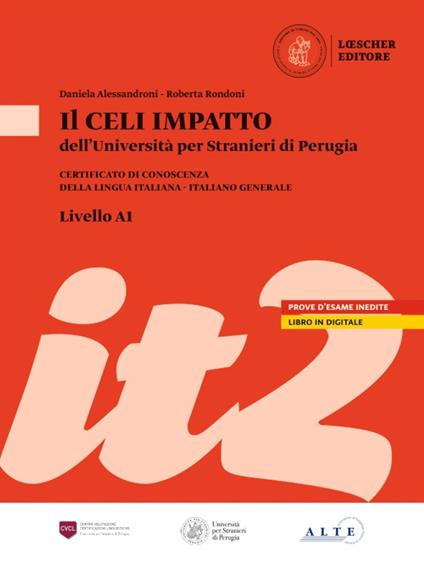 Il Celi dell'Università per Stranieri di Perugia. Certificato di conoscenza della lingua italiana. Italiano generale. Celi Impatto (A1) - Luisa Aglini,Daniela Alessandroni,Danilo Rini - copertina