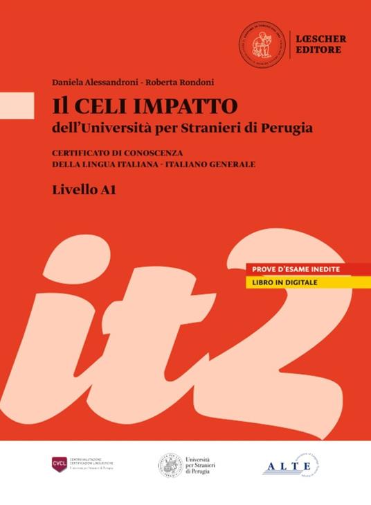 Il Celi dell'Università per Stranieri di Perugia. Certificato di conoscenza della lingua italiana. Italiano generale. Celi Impatto (A1) - Luisa Aglini,Daniela Alessandroni,Danilo Rini - copertina