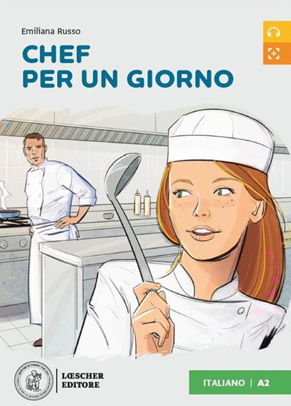 Chef per un giorno. Livello A2. Letture graduate di italiano per stranieri - Emiliana Russo - copertina