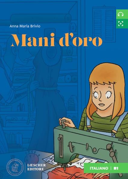 Mani d'oro. Letture graduate di italiano per stranieri. Livello B1 - Bianca Maria Brivio - copertina