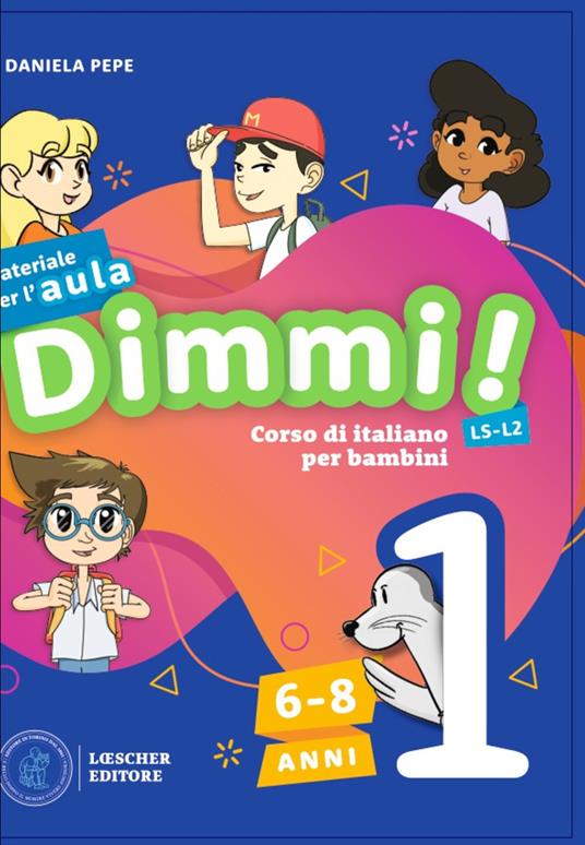 Dimmi! Corso di italiano per bambini. 6-8 anni. Guida. Con Contenuto digitale per download e accesso online. Con Poster. Vol. 1 - Daniela Pepe - copertina