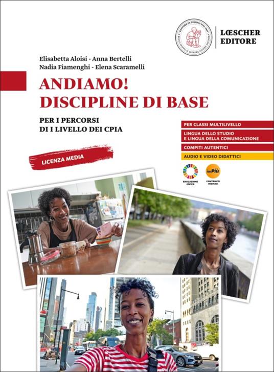 Andiamo! Discipline di base. Per i percorsi di I livello dei CPIA - Elisabetta Aloisi,Anna Bertelli,Nadia Fiamenghi - copertina