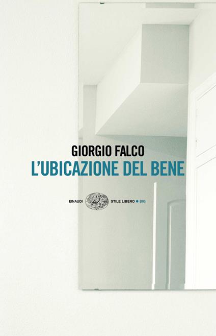 L' ubicazione del bene - Giorgio Falco - ebook