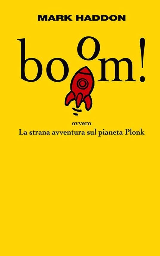 Boom! Ovvero: la strana avventura sul pianeta Plonk - Mark Haddon,Massimo Bocchiola - ebook