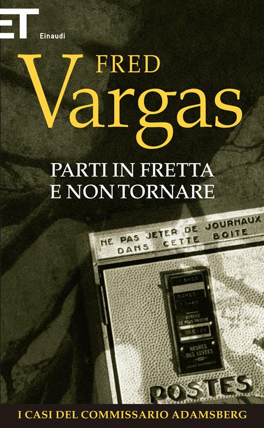 Parti in fretta e non tornare. I casi del commissario Adamsberg. Vol. 3 - Fred Vargas,Maurizia Balmelli,Margherita Botto - ebook