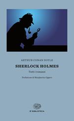 Sherlock Holmes. Tutti i romanzi