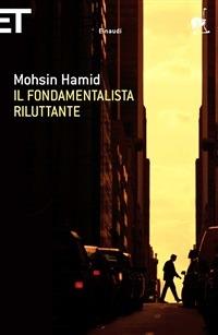 Il fondamentalista riluttante - Mohsin Hamid,Norman Gobetti - ebook