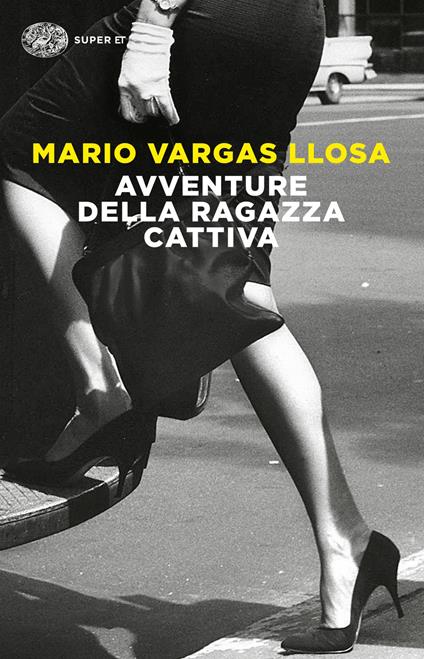 Avventure della ragazza cattiva - Mario Vargas Llosa,Glauco Felici - ebook