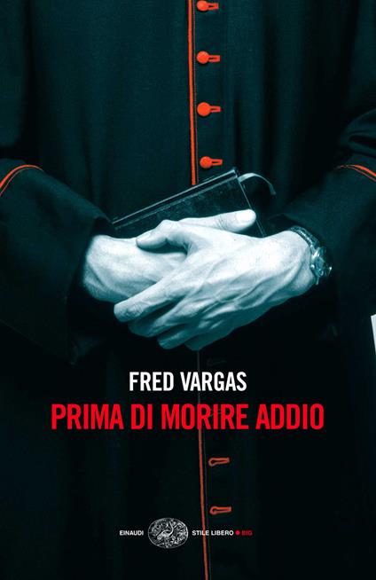 Prima di morire addio - Fred Vargas,Margherita Botto - ebook