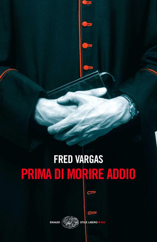 Prima di morire addio - Fred Vargas,Margherita Botto - ebook