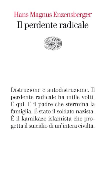 Il perdente radicale - Hans Magnus Enzensberger,Emilio Picco - ebook