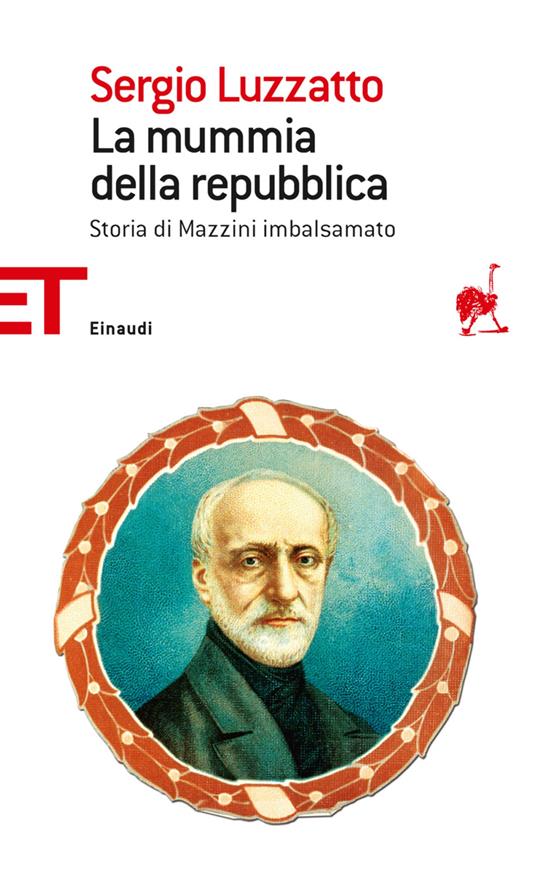 La mummia della repubblica. Storia di Mazzini imbalsamato - Sergio Luzzatto - ebook