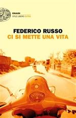 Ci si mette una vita