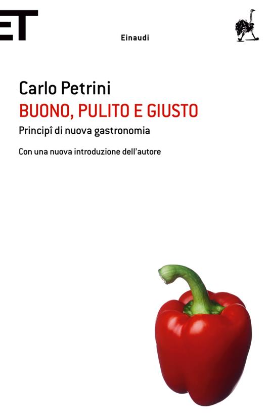 Buono, pulito e giusto. Principî di nuova gastronomia - Carlo Petrini - ebook