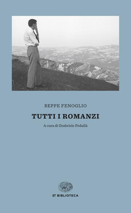 Tutti i romanzi - Beppe Fenoglio,Gabriele Pedullà - ebook