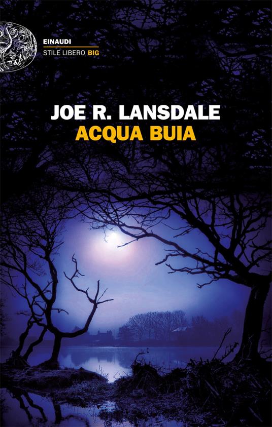 Acqua buia - Joe R. Lansdale,Luca Conti,Chiara Ujka - ebook
