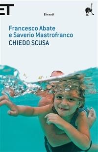 Chiedo scusa - Francesco Abate,Saverio Mastrofranco - ebook
