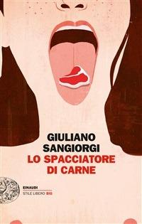 Lo spacciatore di carne - Giuliano Sangiorgi - ebook