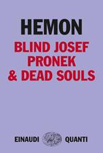 Blind Josef Pronek & dead souls