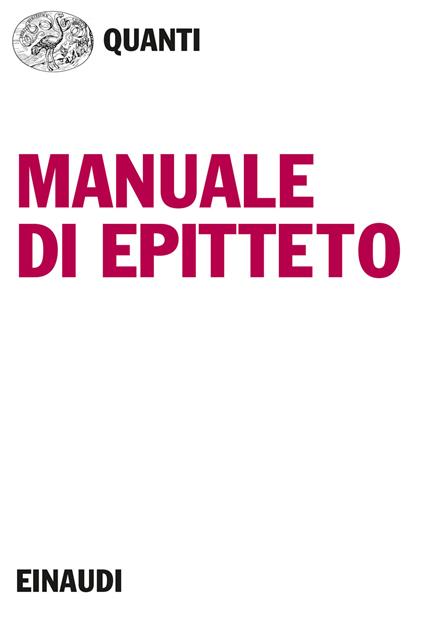 Manuale di Epitteto - Epitteto,Pierre Hadot,Angelica Taglia - ebook