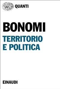 Territorio e politica - Aldo Bonomi - ebook