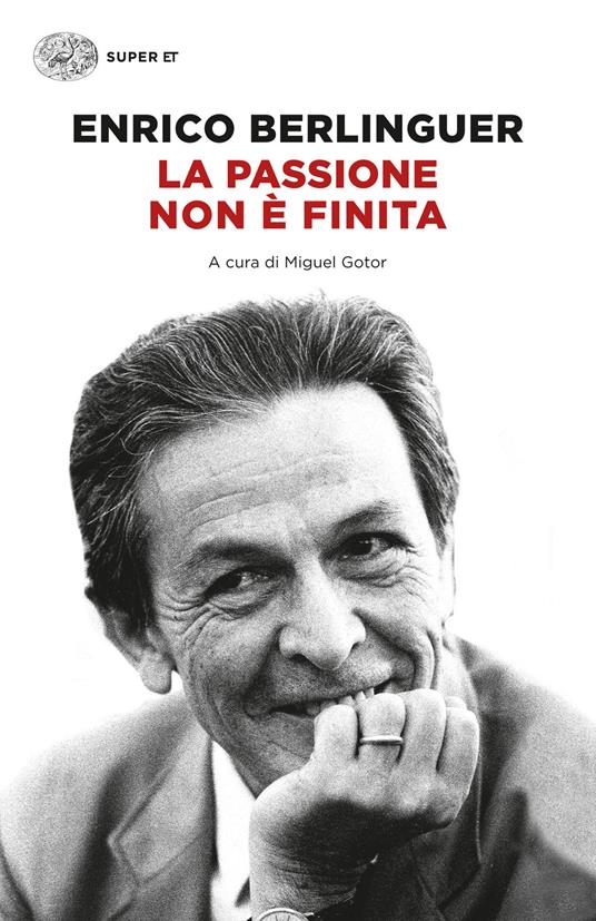 La passione non è finita. Scritti, discorsi, interviste (1973-1983) - Enrico Berlinguer,Miguel Gotor - ebook
