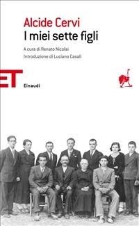 I miei sette figli - Alcide Cervi,Renato Nicolai - ebook