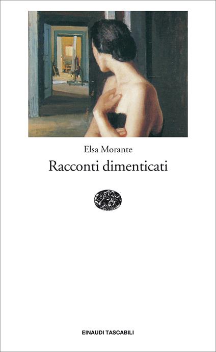 Racconti dimenticati - Elsa Morante,Irene Babboni,Carlo Cecchi - ebook