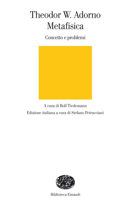 Metafisica. Concetto e problemi - Theodor W. Adorno,S. Petrucciani,Rolf Tiedemann,Luigi Garzone - ebook