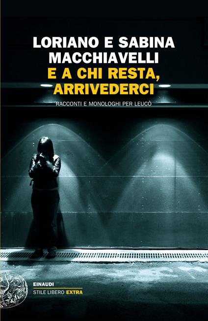 E a chi resta, arrivederci. Racconti e monologhi per Leucò - Loriano Macchiavelli,Sabina Macchiavelli - ebook