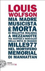 Mia madre, musicista, è morta di malattia maligna a mezzanotte, tra martedì e mercoledì, nella metà di maggio mille977, nel mortifero Memorial di Manhattan