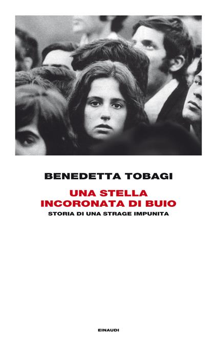 Una stella incoronata di buio. Storia di una strage impunita - Benedetta Tobagi - ebook