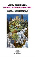 I dodici abati di Challant-Il miracolo di santa Odilia-Gli occhi dell'imperatore