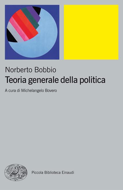 Teoria generale della politica - Norberto Bobbio,Michelangelo Bovero - ebook