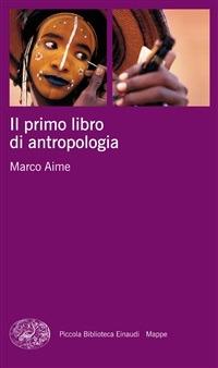 Il primo libro di antropologia - Marco Aime - ebook