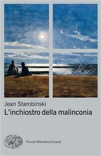 L' inchiostro della malinconia - Jean Starobinski,Mario Marchetti - ebook
