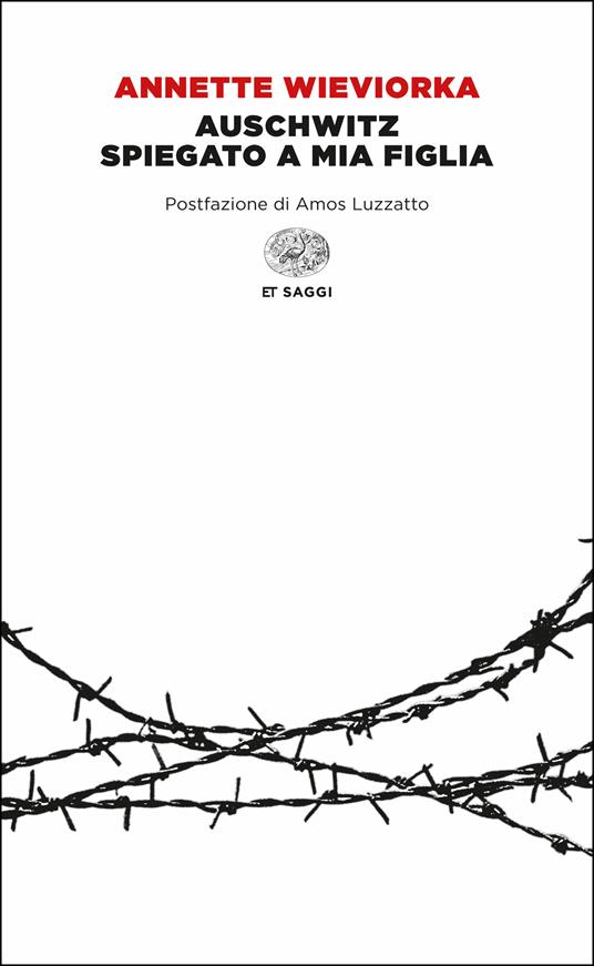 Auschwitz spiegato a mia figlia - Annette Wieviorka,F. Sessi,Eliana Vicari Fabris - ebook