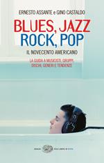 Blues, jazz, rock, pop. Il Novecento americano