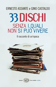 33 dischi senza i quali non si può vivere. Il racconto di un'epoca