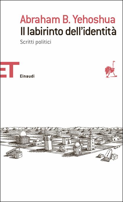 Il labirinto dell'identità. Scritti politici - Abraham B. Yehoshua,Alessandra Shomroni - ebook
