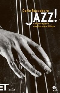 Jazz! Come comporre una discoteca di base - Carlo Boccadoro - ebook